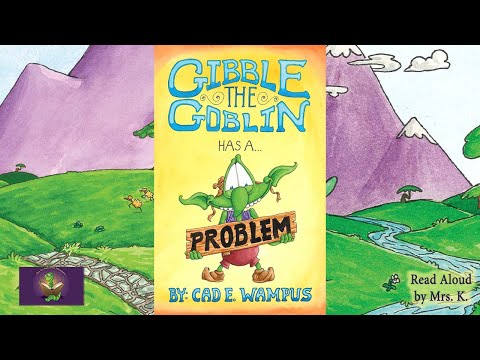 GIBBLE THE GOBLIN HAS A PROBLEM by Cad E. Wampus (Kids Book read aloud) SEL Children’s Picture Book