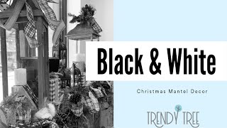 How to Decorate a Mantel with Black and White Christmas Decorations