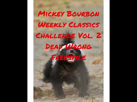 Weekly Classics Challenge Vol. 2 - Dead Wrong Freestyle