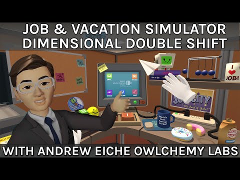 Andrew Eiche: Job Simulator To Dimensional Double Shift At Owlchemy Labs