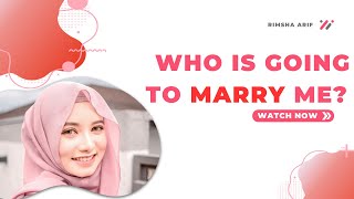 Who is going to marry me?|Marriage in Islam| RIMSHA ARIF | Youtube