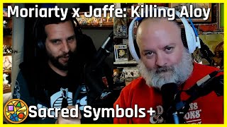 Moriarty x Jaffe: Killing Aloy | Sacred Symbols+, Episode 387