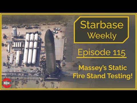 Starbase Weekly, Ep.115: NEW Static Fire Stand Testing - Ship 26 At Massey's!