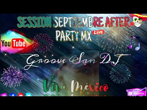 #GrooveSanDj #Fiesta #Mexico#MusicaDeAntro / SET AFTER PARTY MX (( GROOVE SAN DJ )) SEPTIEMBRE 2023