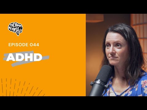 The Brain People Podcast: 044 | ADHD