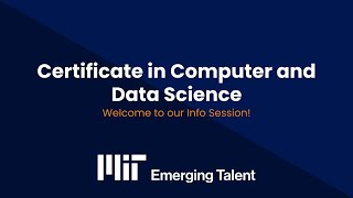 MIT Emerging Talent Info Session - Certificate in Computer and Data Science 2024/2025