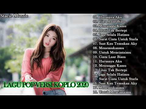 Lagu Pop Versi Koplo 2020 || Cinta Luar Biasa, Harusnya Aku, Menunggu Kamu, Surat Cinta Untuk Starla