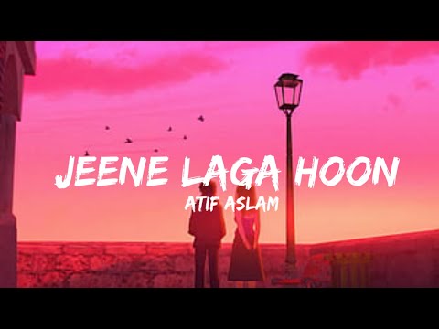 Jeene Laga Hoon - Atif Aslam (Lyrics) | Lyrical Bam Hindi