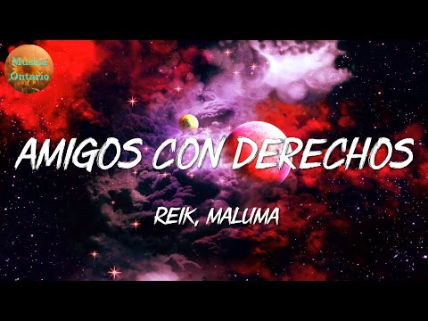 ♩ Reik, Maluma - Amigos Con Derechos | Karol G, Ovy On The Drums, Bad Bunny (Letra\Lyrics)