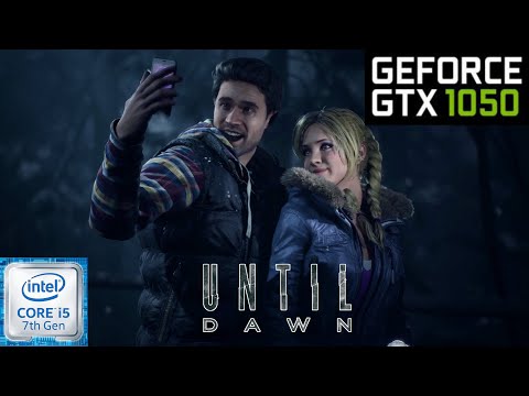 Until Dawn Remake - GTX 1050 | Intel i5 7300HQ | PC Performance Test Benchmark