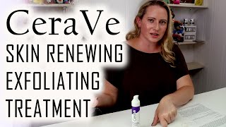 CeraVe Skincare 🆕️ Skin Renewing Nightly Exfoliant Treatment - Glycolic & Lactic Acid Blend Review