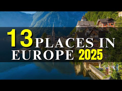 Top 13 Best Places to Visit in Europe 2025 Travel Video