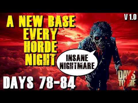 The Wandering Horde Base Challenge - Days 78-84 - Part 1 | 7 Days to Die