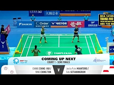 MIANTORO/SETIA NINGGRUM ( INA) VS. CHING HUI/CHING TUN ( TPE) | SEMI FINALS KAOHSIUNG MASTERS 2024