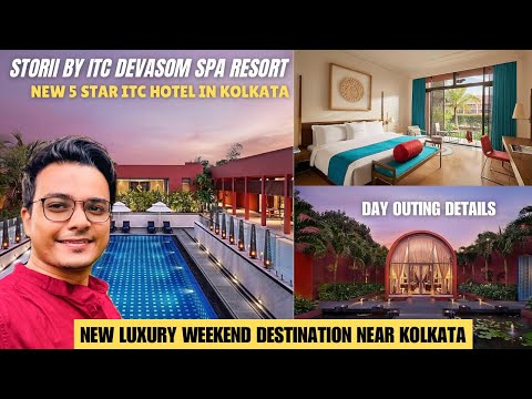 Storii By ITC Hotels Devasom Resort & Spa - Kolkata | 5 star hotels in Kolkata | Writam Roy