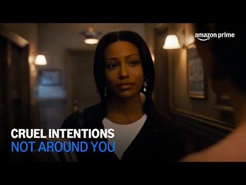 Cruel Intentions | Not Around You | Amazon Prime