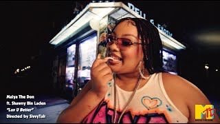 Maiya The Don, Shawny Binladen - Luv U Better (Official Video)