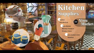 Hot Kitchen Gadget! Yiwu Kitchen Supplies Market Guide | China Wholesale Market