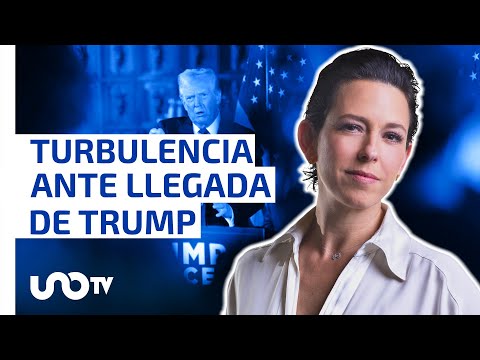 México enfrentará un panorama de turbulencia ante llegada de Trump