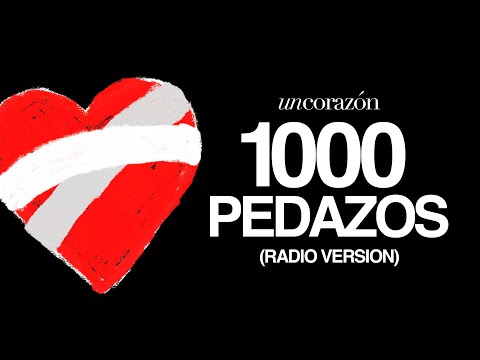 Un Corazón | 1000 Pedazos (Radio Version) - Letra