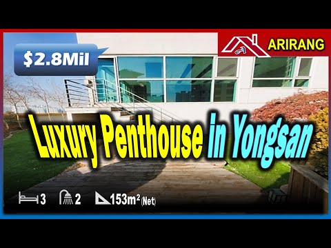 [Penthouse Apartment For Sale] Luxurious Apartment in Yongsan, Korea, ARIRANG Realty