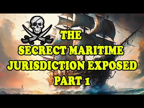 THE SECRECT MARITIME JURISDICTION EXPOSED