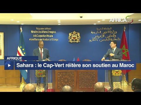 Sahara : le Cap-Vert réitère son soutien au Maroc