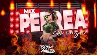 MIX PERREO EN CASA Reggaeton Actual vs Reggaeton Antiguo -  DJ BRYAN AMAYA