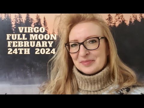 Virgo Full Moon February 24th 2024 ALL SIGNS.