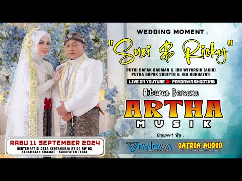 🔴 LIVE ARTHA MUSIK || WEDDING "SUCI & RICKY" 11 SEPT 2024 || KERTAHARJA KRAMAT TEGAL