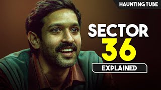 Mosṭ SPINE-CHILLING Movie of 2024 - Sector 36 Explained in Hindi | Haunting Tube