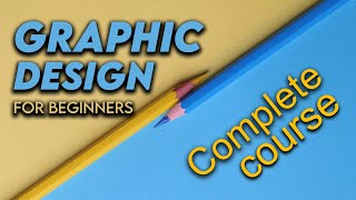 Graphic Design Tutorial For Beginners | Graphic Design  (Full Course)