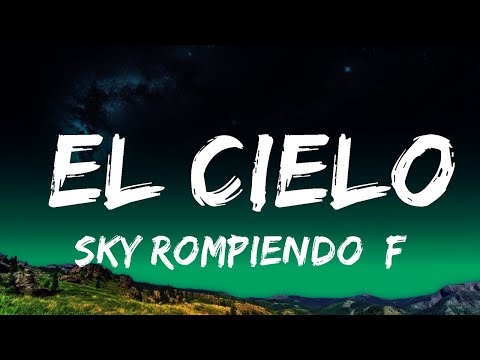 Sky Rompiendo, Feid, Myke Towers - El Cielo | Top Best Songs