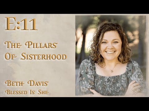 E:11 | The Pillars of Sisterhood | Beth Davis