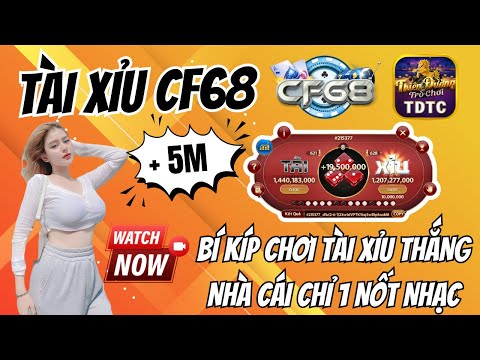 CF68 | Tài xỉu CF68 | Bí kíp chơi tài xỉu chiến thắng nhà c.á.i trong 1 nốt nhạc | cf68 2024