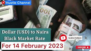 US Dollar To Naira Black Market Exchange Rates Today, 14th February 2023 #howmuchisdollartonairatoda