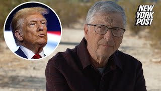 Bill Gates had ‘intriguing’ three-hour dinner with Trump: ‘I was frankly impressed’