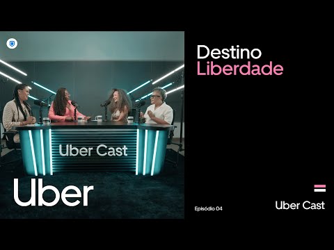 UBER CAST - DESTINO LIBERDADE (Episódio #4) | Uber