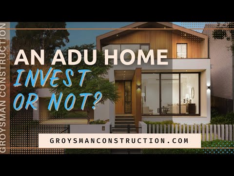 An ADU Home: Invest Or Not? - Home Remodeling, San Diego