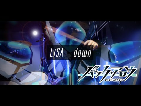 BACK ARROW Opening Full Song『LiSA - dawn』 - Drum Cover by AToku