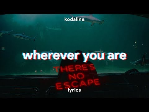 Kodaline - Wherever You Are (Lyrics)