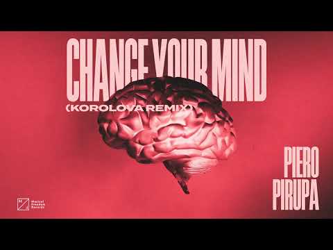 Piero Pirupa – Change Your Mind (Korolova Remix) [Official Audio]