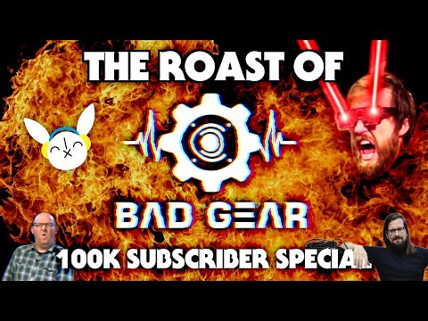 The Roast of Bad Gear