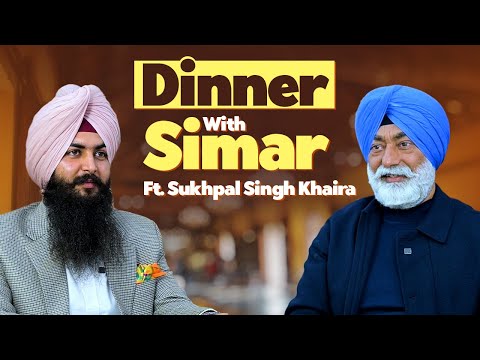 Dinner With Simar Ft. Sukhpal Singh Khaira  | EP 12 | Blunt Voice | Simranjeet Singh Kotkapura