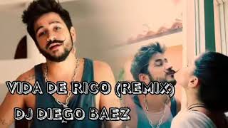 Vida De Rico (Remix) DJ Diego BAEZ