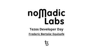 Tezos Developer Day - Frederic Bertoïa from Equisafe