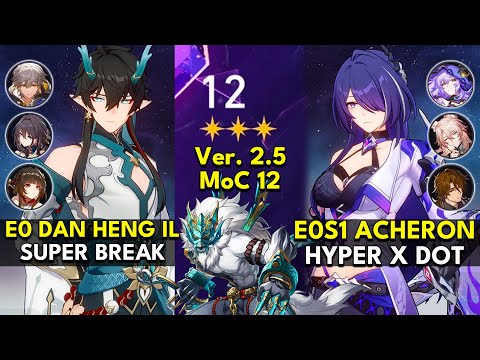 E0 Dan Heng IL Super Break & E0S1 Acheron DoT | Memory of Chaos Floor 12 3 Stars | Honkai: Star Rail