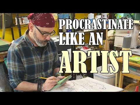 Procrastination Is A Part Of Creative Living