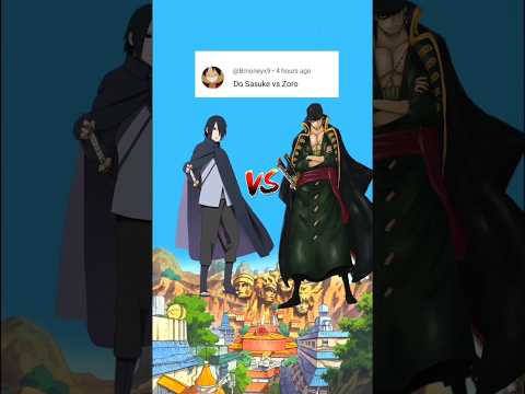 sasuke vs zoro | Who is strongest #susuke #vs#zoro #anime #shorts #viral #naruto #onepiece