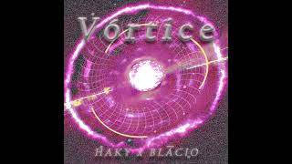 Haky ft. BLĀCIO - Vórtice (Audio Oficial)